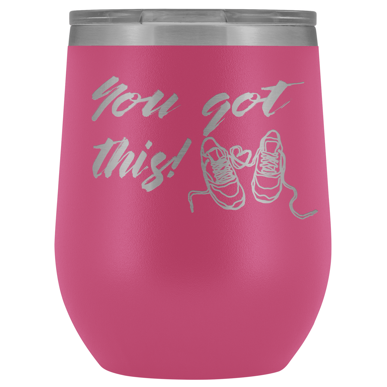 You got this Wine Tumbler